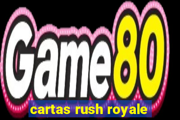 cartas rush royale